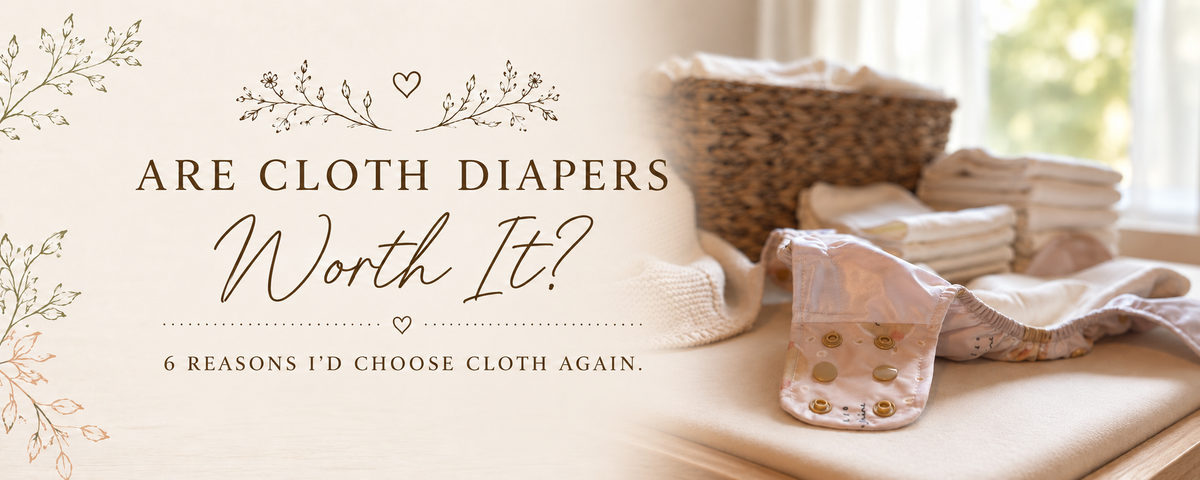 Are Cloth Diapers Worth It? 6 Reasons I’d Choose Cloth Again